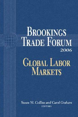 Brookings Trade Forum: Global Labor Markets by 