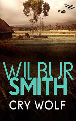 Cry Wolf by Wilbur Smith