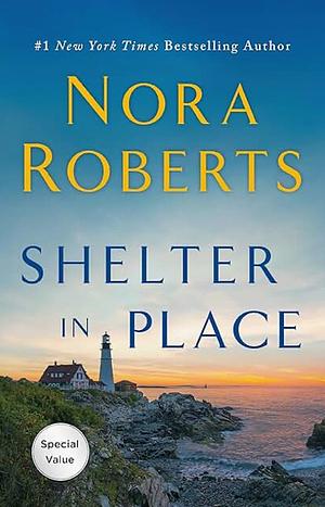 Shelter in Place by Nora Roberts