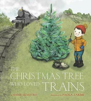 The Christmas Tree Who Loved Trains by Annie Silvestro