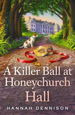 A Killer Ball at Honeychurch Hall by Hannah Dennison