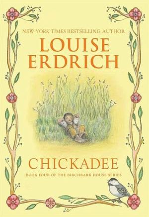 Chickadee by Louise Erdrich