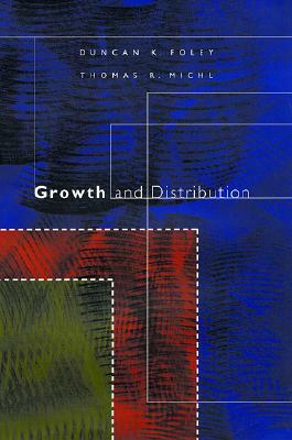 Growth and Distribution by Thomas R. Michl, Duncan K. Foley