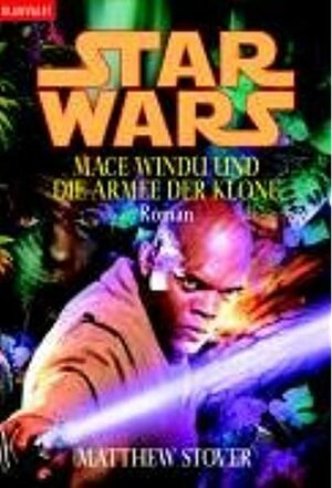 Mace Windu und die Armee der Klone by Andreas Helweg, Matthew Woodring Stover