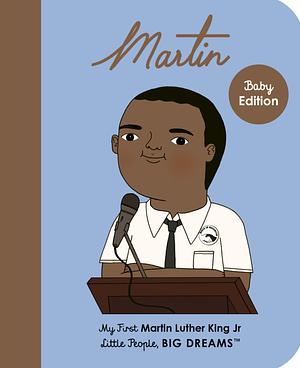 Martin: My First Martin Luther King Jr. by Ma Isabel Sánchez Vegara