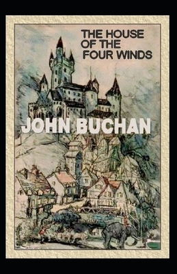 The House of the Four(Annotated) by John Buchan