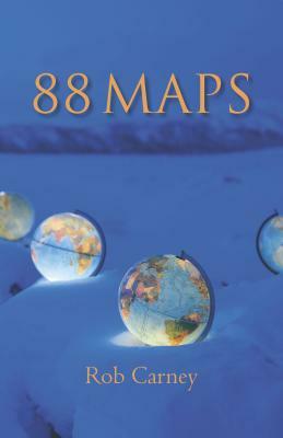 88 Maps: Poems by Rob Carney