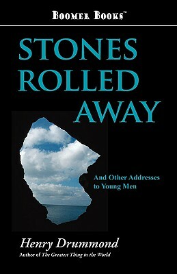 Stones Rolled Away by Henry Drummond