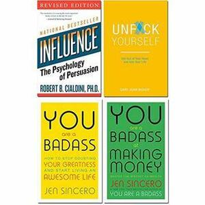 Influence the psychology of persuasion, unfck yourself, you are a badass, you are a badass at making money 4 books collection set by Jen Sincero, Robert B. Cialdini, Gary John Bishop