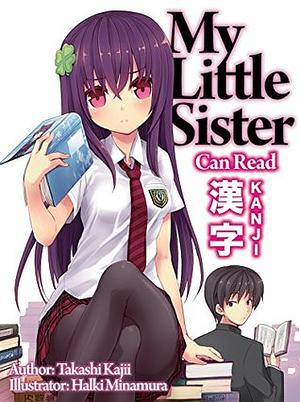 My Little Sister Can Read Kanji: Volume 1 by Takashi Kajii