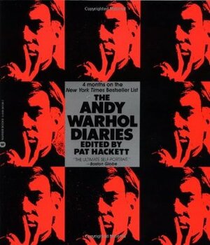 The Andy Warhol Diaries by Pat Hackett, Andy Warhol