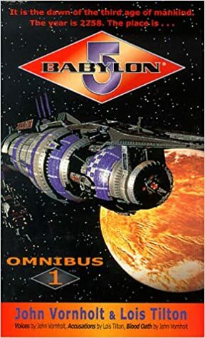 Babylon 5 Omnibus: 1 - Voices; 2 - Accusations; 3 - Blood Oath by John Vornholt, Lois Tilton