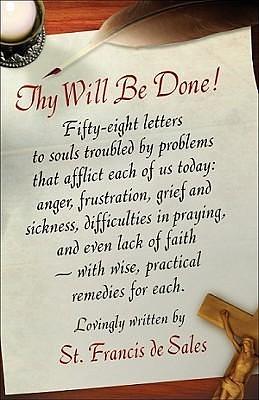 Thy Will Be Done: Letters to Persons in the World by Francis de Sales, Francis de Sales