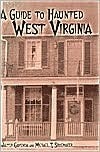 A Guide to Haunted West Virginia by Walter Gavenda, Michael T. Shoemaker