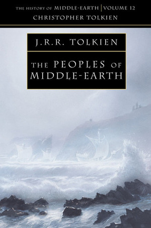 The Peoples of Middle-earth by Christopher Tolkien, J.R.R. Tolkien