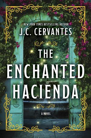 The Enchanted Hacienda by J.C. Cervantes