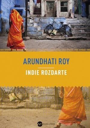 Indie rozdarte by Arundhati Roy