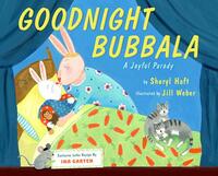 Goodnight Bubbala: A Joyful Parody by Sheryl Haft