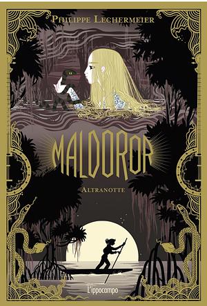 Maldoror – Libro 3. Altranotte by Philippe Lechermeier