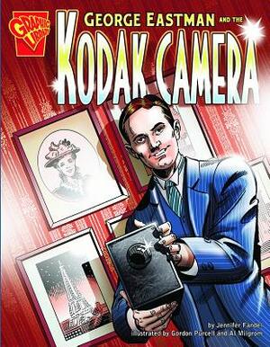 George Eastman and the Kodak Camera by Jennifer Fandel
