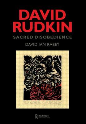 David Rudkin: Sacred Disobedience: An Expository Study of his Drama 1959-1994 by David Ian Rabey, David I. Rabey