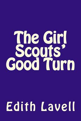 The Girl Scouts' Good Turn by Edith Lavell