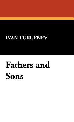 Fathers and Sons by Ivan Turgenev