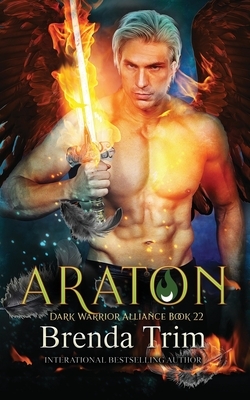 Araton: Dark Warrior Alliance Book 22 by Brenda Trim