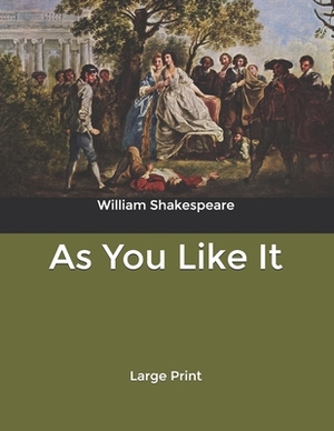 As You Like It: Large Print by William Shakespeare