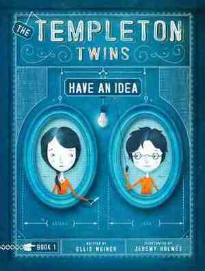 The Templeton Twins Have an Idea by Ellis Weiner, Jeremy Holmes