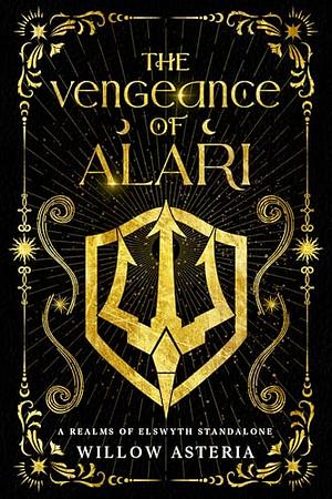 The Vengeance of Alari by Willow Asteria