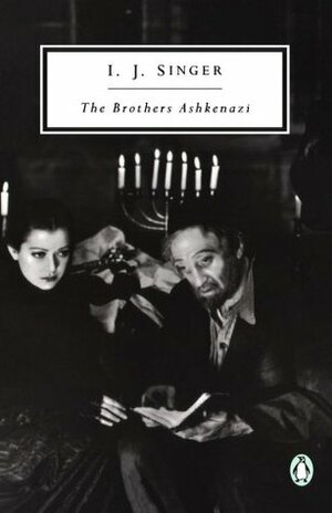 The Brothers Ashkenazi by Joseph Singer, Israel J. Singer, Irving Howe