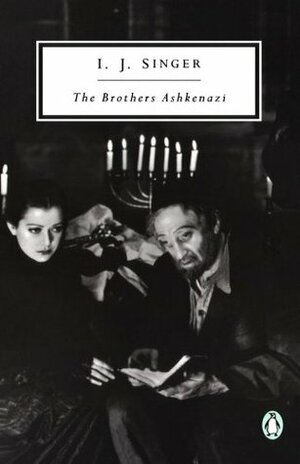 The Brothers Ashkenazi by Irving Howe, Joseph Singer, Israel J. Singer