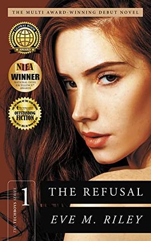 The Refusal by Eve M Riley