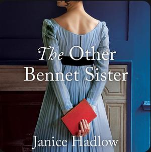 The Other Bennet Sister by Janice Hadlow