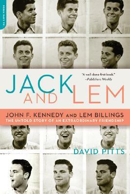 Jack and Lem: John F. Kennedy and Lem Billings: The Untold Story of an Extraordinary Friendship by David Pitts