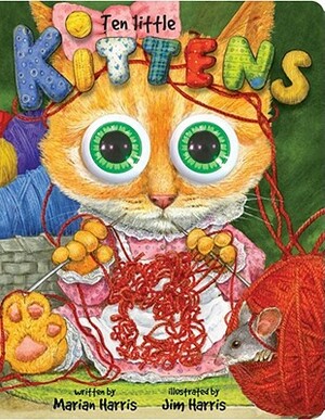 Ten Little Kittens by Jim Harris, Marian Harris