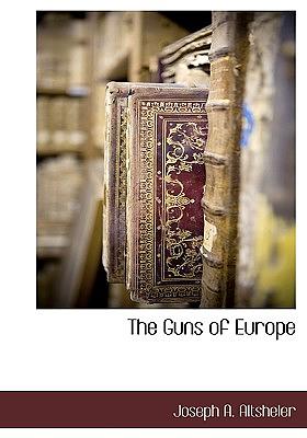 Guns of Europe by Joseph A. Altsheler