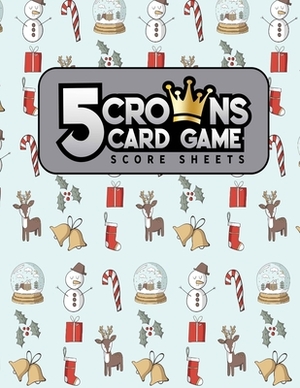 5 Crowns Card Game Score Sheets by Rogue Plus Publishing