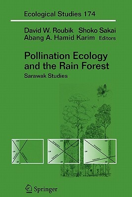 Pollination Ecology and the Rain Forest: Sarawak Studies by 