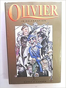 Olivier: In Celebration by J.C. Trewin, Peter Ustinov, Fabia Drake, Elaine Dundy, Peter Hall, Jonathan Miller, Garry O'Connor, Jr., Dilys Powell, Christopher Fry, Sheridan Morley, Simon Callow, Angus McBean, Derek Granger, John Mortimer, Michael Caine, Michael Billington, Mark Amory, Harry Andrews, Melvyn Bragg, Douglas Fairbanks, Antony Sher, Peggy Ashcroft, Emlyn Williams, Anthony Quayle