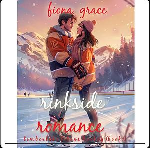 Rinkside Romance by Fiona Grace