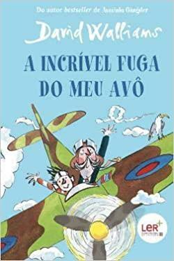 A Incrível Fuga do Meu Avô by David Walliams