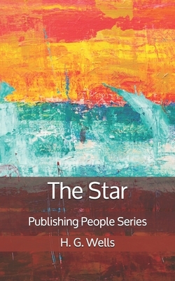 The Star - Publishing People Series by H.G. Wells