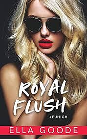 Royal Flush by Ella Goode