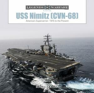 USS Nimitz (CVN-68): America's Supercarrier: 1975 to the Present by Sérgio Santana