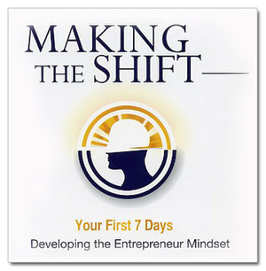 Making the Shift: Developing the Entrepreneur Mindset by Darren Hardy