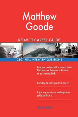 Matthew Goodes RED-HOT Career Guide; 2501 REAL Interview Questions by Twisted Classics