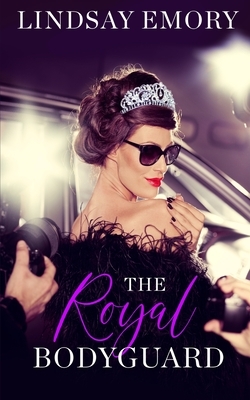 The Royal Bodyguard by Lindsay Emory