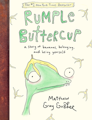 Rumple Buttercup: A Story of Bananas, Belonging, and Being Yourself by Matthew Gray Gubler